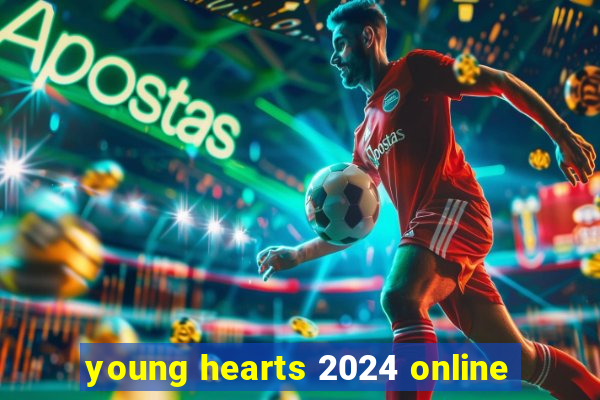 young hearts 2024 online